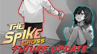 The Spike Cross Future Update !! Last December - Early January.