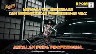 MENJAGA CAT KENDARAAN & MENINGKATKAN PERLINDUNGAN WAX. ANDALAN PARA PROFESIONAL! #BPOM #meguiars