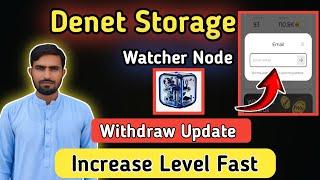 Denet Storage Withdraw Update || Watcher Node Airdrop Withdraw Wait-list Submit