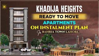 Bahria Town Lahore Ready to Move Apartments For Sale on Installments Khadija Heights