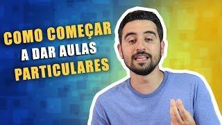 COMO começar a DAR AULAS PARTICULARES