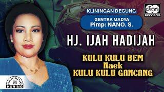 Hj. Ijah Hadijah - Kulu Kulu Bem Naek Kulu Kulu Gancang | Official Music Video