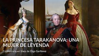 La princesa Tarakanova: una mujer de leyenda – Conferencia en línea de Olga Garibova