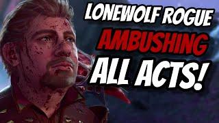 Ambushing EVERY ACT as a Lonewolf Rogue! - Baldur's Gate 3