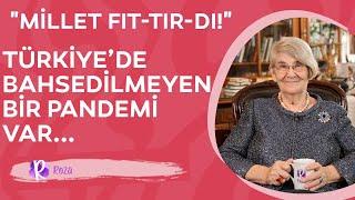 Canan Karatay: Türkiye’de bahsedilmeyen bir pandemi var!