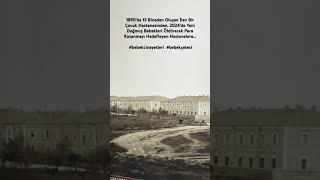 1890’da 15 Binadan Oluşan Dev Bir Çocuk Hastanesinden, 2024’de Bebekleri Öldüren Hastanelere…