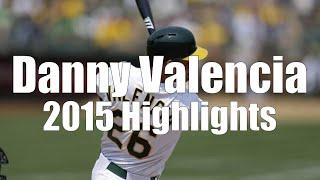 Danny Valencia - Blue Jays/Athletics - 2015 Highlight Mix HD