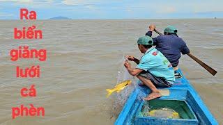31 | Ra biển rạch giá giăng lưới cá phèn | fish