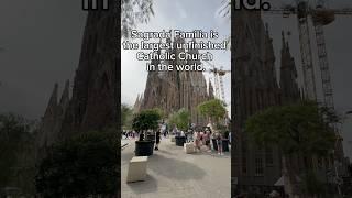 Sagrada Familia is the largest unfinished Catholic church in the world.