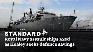 Royal Navy assault ships axed as Healey seeks defence savings