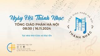 [TRỰC TIẾP] NGÀY HỘI NGỘ THÁNH NHẠC TGP HÀ NỘI 16/11/2024