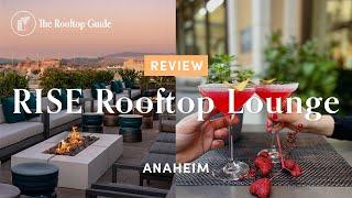 RISE Rooftop Lounge in Anaheim - Review