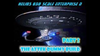 Aztek Dummy Update 9/13/24 - Helios Enterprise D - Part 2