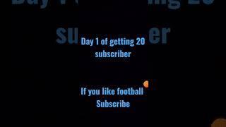 day 1 of 20 sub #football #subscribe