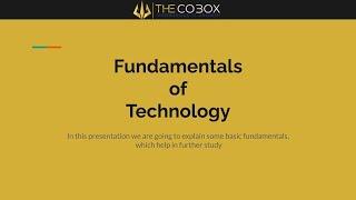 Fundamentals of Technology || Start || THE COBOX