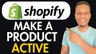 How To Make A Product Active On Shopify