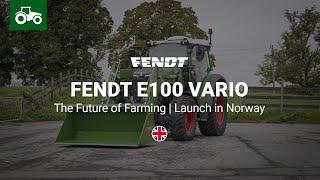 Fendt e100 Vario | The Future of Farming | Launch in Norway