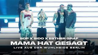 SDP x Sido x Esther Graf - Mama hat gesagt (Live aus der Wuhlheide Berlin)