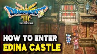 Dragon Quest 3 HD-2D Remake How to enter EDINA CASTLE (Invisibility Herb Location)