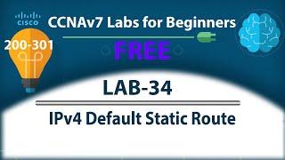 IPv4 Default Static Route - Lab34 | Free CCNA 200-301 Lab Course