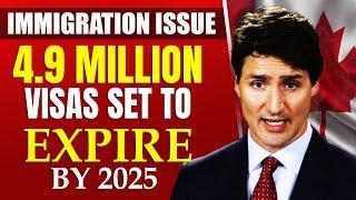 Canada's Immigration Issue: 4.9 Million Visas Set to Expire by 2025 | Canada PR