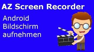 AZ Screen Recorder - Android Bildschirm aufnehmen (ohne Root)