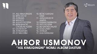 Ahror Usmonov - Asl kimligingni nomli albom dasturi