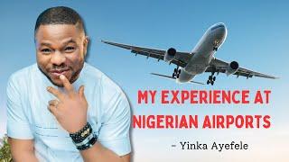 My Experience At Nigerian Airports - Yinka Ayefele