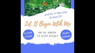 Let It Begin With Me Al-Anon 12 Step Study October 2020