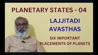 Class - 393 // Lajjitadi Avasthas - Due to Position / Aspect / Conjunction with certain planets.