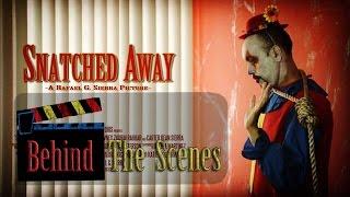 Snatched Away - Horror Short Film - Behind The Scenes 01 - B-Roll