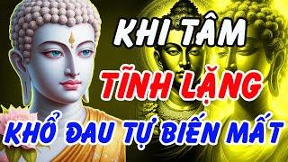 Bí Mật Phật Dạy: Khi Tâm Tĩnh Lặng, Khổ Đau Sẽ Tự Biến Mất – Ai Nghe Cũng Thay Đổi