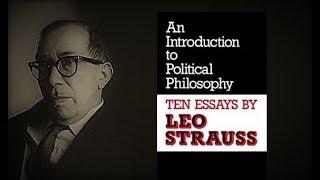 Leo Strauss - An Introduction to Political Philosophy (Part 1)