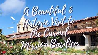 A Beautiful & Historic Visit to the Carmel Mission Basilica