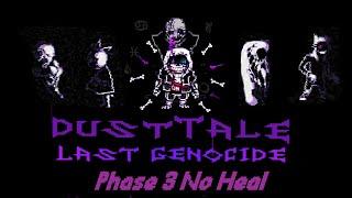 Dusttale : Last Genocide Phase 3 - No Heal