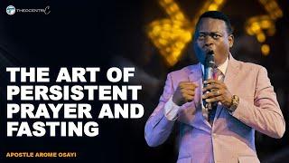 THE ART OF PERSISTENT PRAYER OVERCOMING SPIRITUAL STAGNATION || APOSTLE AROME OSAYI