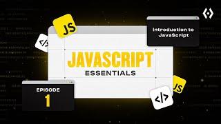 JavaScript Tutorial for Beginners (Episode 1) | Introduction to JavaScript | Full Course & Projects