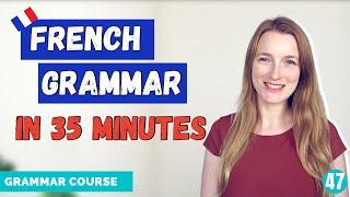 Review Your French Grammar In 35 minutes // French Grammar Course // Learn French at home 