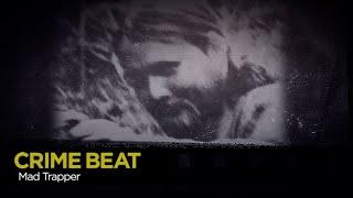 Crime Beat: Mad Trapper | S6 E4