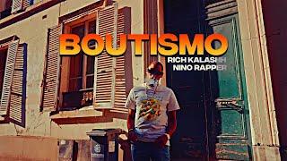 Rich Kalashh - Boutismo Ft. Nino Rapper (Music Video)
