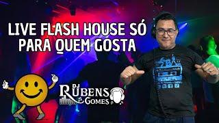 DJ RUBENS GOMES - LIVE FLASH HOUSE SÓ PARA QUEM GOSTA (26-06-2024)