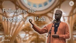 Following the Prophet’s ﷺ Path - Jubril Alao