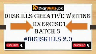 Digiskills creative writing Exercise 1 batch 3 ||Exercise solution of Creative writing ex 1