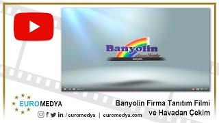 Banyolin Firma Tanıtım Filmi ve Havadan Çekim