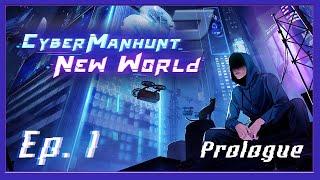 Cyber Manhunt 2: New World | Ep. 1 | Prologue