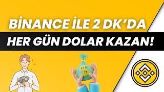 2 DAKİKADA BİNANCE İLE HER GÜN DOLAR KAZAN! (Binance Para Kazanma)