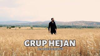 Grup Hejan - Ben Derdimi Kime Diyim