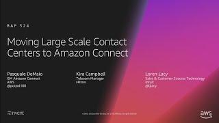 AWS re:Invent 2018: Moving Large Scale Contact Centers to Amazon Connect (BAP324)