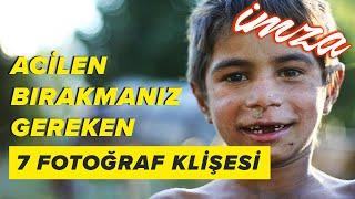 Acilen Bırakmanız Gereken 7 Fotoğraf Klişesi | fotografium.com