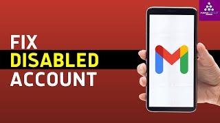 How To Fix Disabled Gmail Account | Reactivate My Gmail Account (2024 Guide)